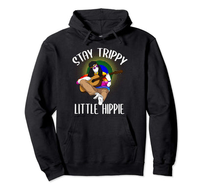 Stay Trippy Little Hippie Flower Power Hoodie - Graphic Print Men Women - T-Shirt, Sweatshirt, Hoodie