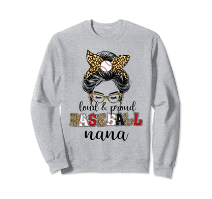 Loud And Proud Baseball Nana Messy Sweatshirt - Graphic Print for Adults - T-Shirt, Sweatshirt, Hoodie