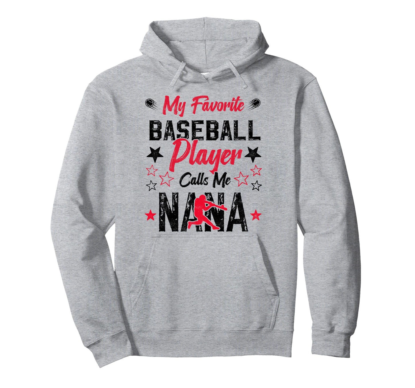 My Favorite Baseball Player Calls Me Nana Hoodie - Streetwear Style Unisex - T-Shirt, Sweatshirt, Hoodie