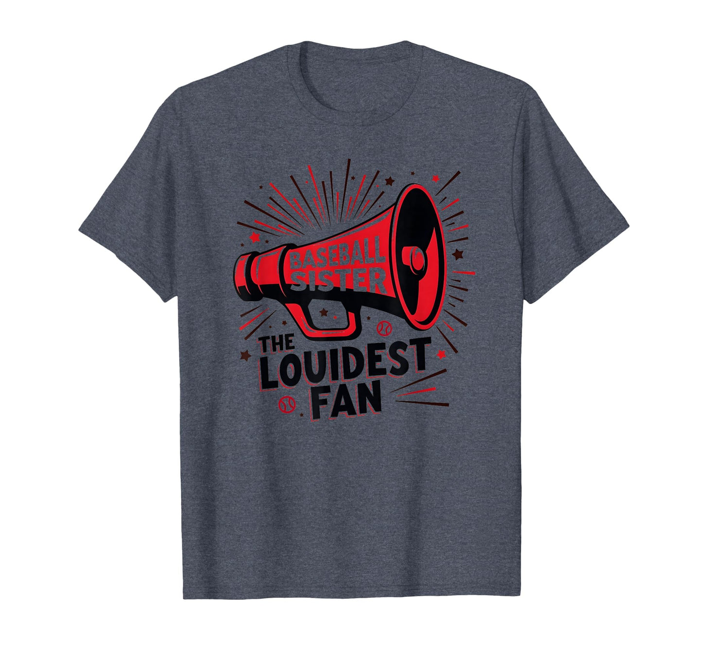Baseball Sister Loudest Fan T-Shirt - Fun Novelty Design Men Women - T-Shirt, Sweatshirt, Hoodie
