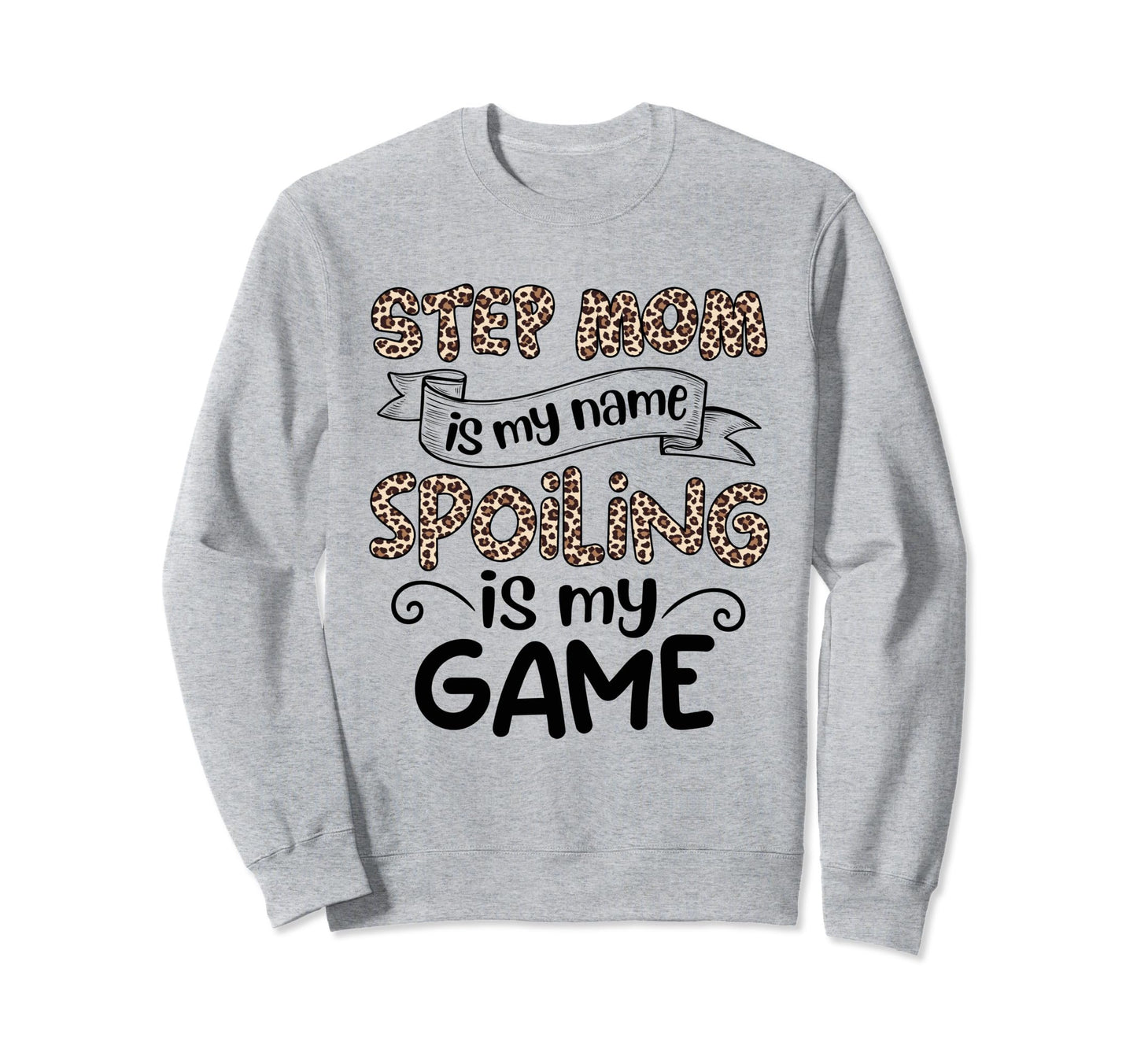 Mothers Day Leopard Step Mom Is My Name Sweatshirt - Trendy Graphic Unisex - T-Shirt, Sweatshirt, Hoodie
