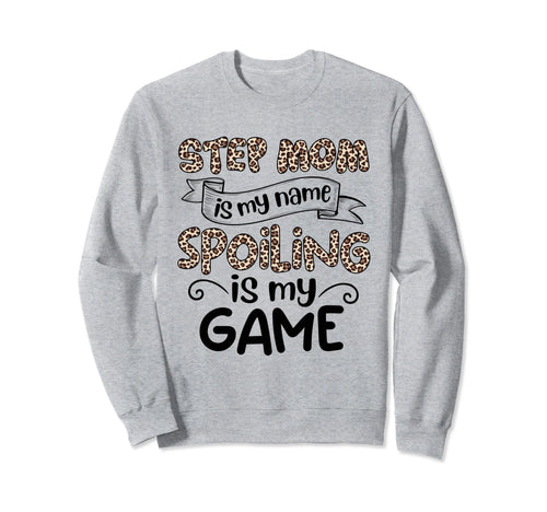 Mothers Day Leopard Step Mom Is My Name Sweatshirt - Trendy Graphic Unisex - T-Shirt, Sweatshirt, Hoodie