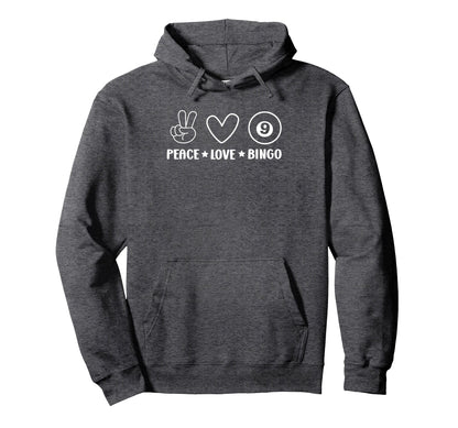 Bingo Peace Love Bingo Lover Bingo Hoodie - Fun Novelty Design Men Women - T-Shirt, Sweatshirt, Hoodie