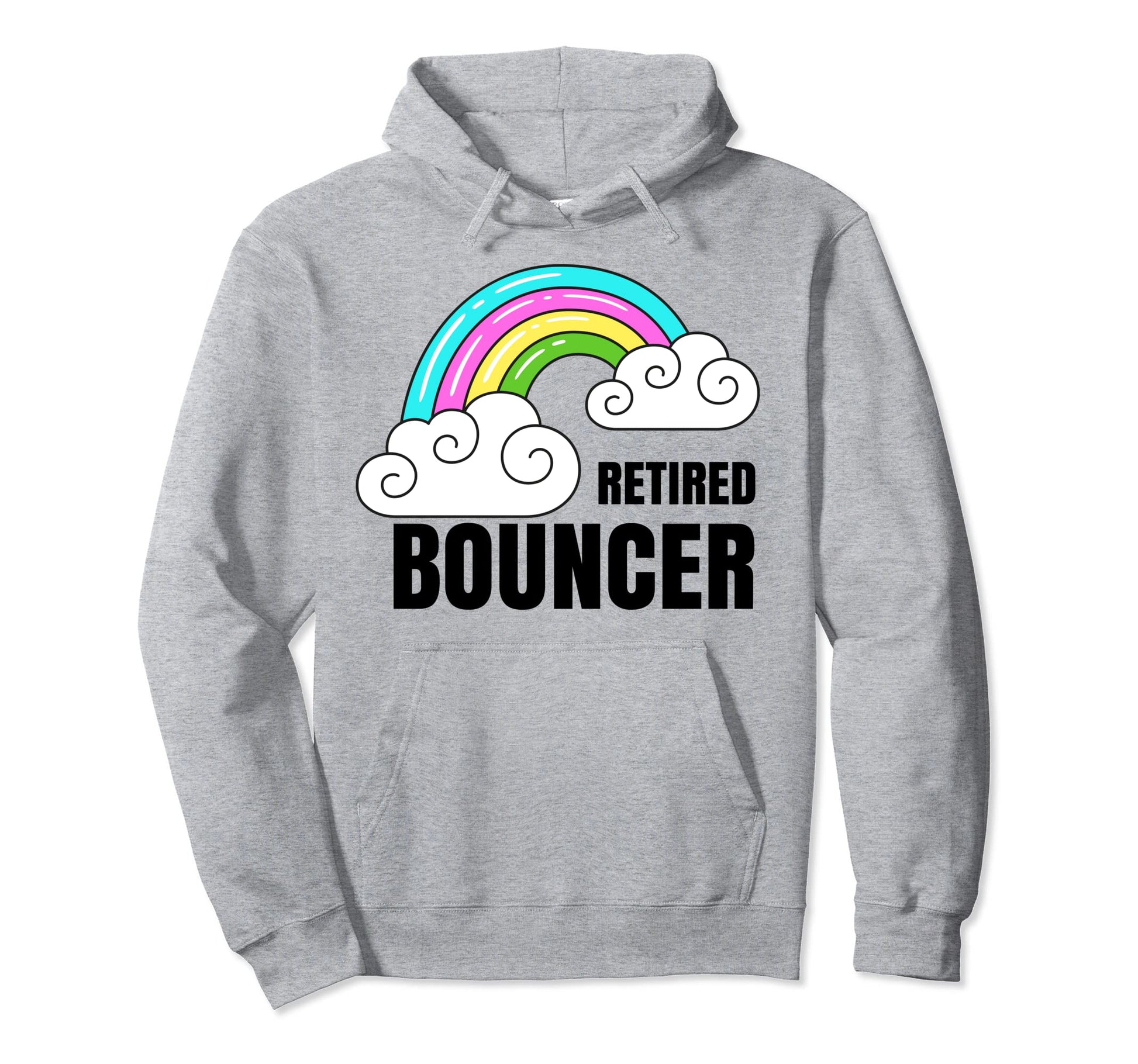 Retired Bouncer Shirts Rainbow Funny Hoodie - Fun Novelty Design Men Women - T-Shirt, Sweatshirt, Hoodie