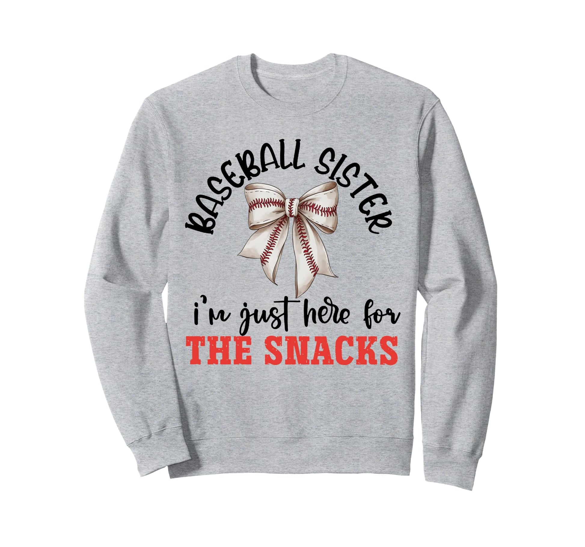 Baseball Sister Im Just Here Snacks Sweatshirt - Trendy Graphic for Adults - T-Shirt, Sweatshirt, Hoodie