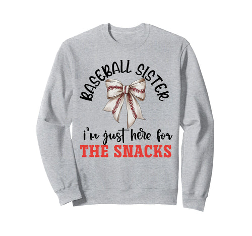 Baseball Sister Im Just Here Snacks Sweatshirt - Trendy Graphic for Adults - T-Shirt, Sweatshirt, Hoodie