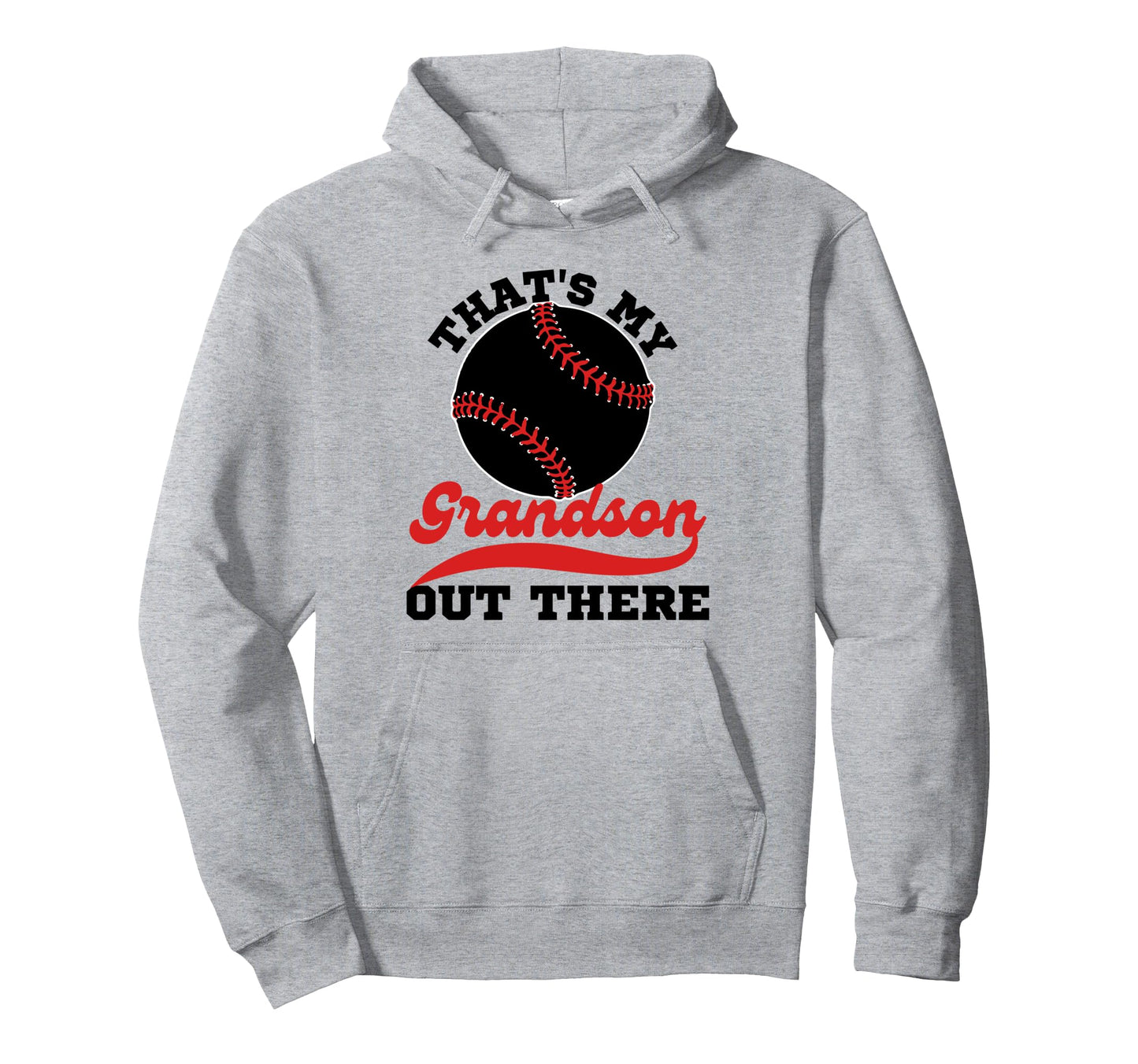 Thats My Grandson Out There Hoodie - Casual Everyday Wear Men Women - T-Shirt, Sweatshirt, Hoodie