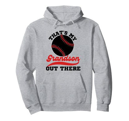 Thats My Grandson Out There Hoodie - Casual Everyday Wear Men Women - T-Shirt, Sweatshirt, Hoodie