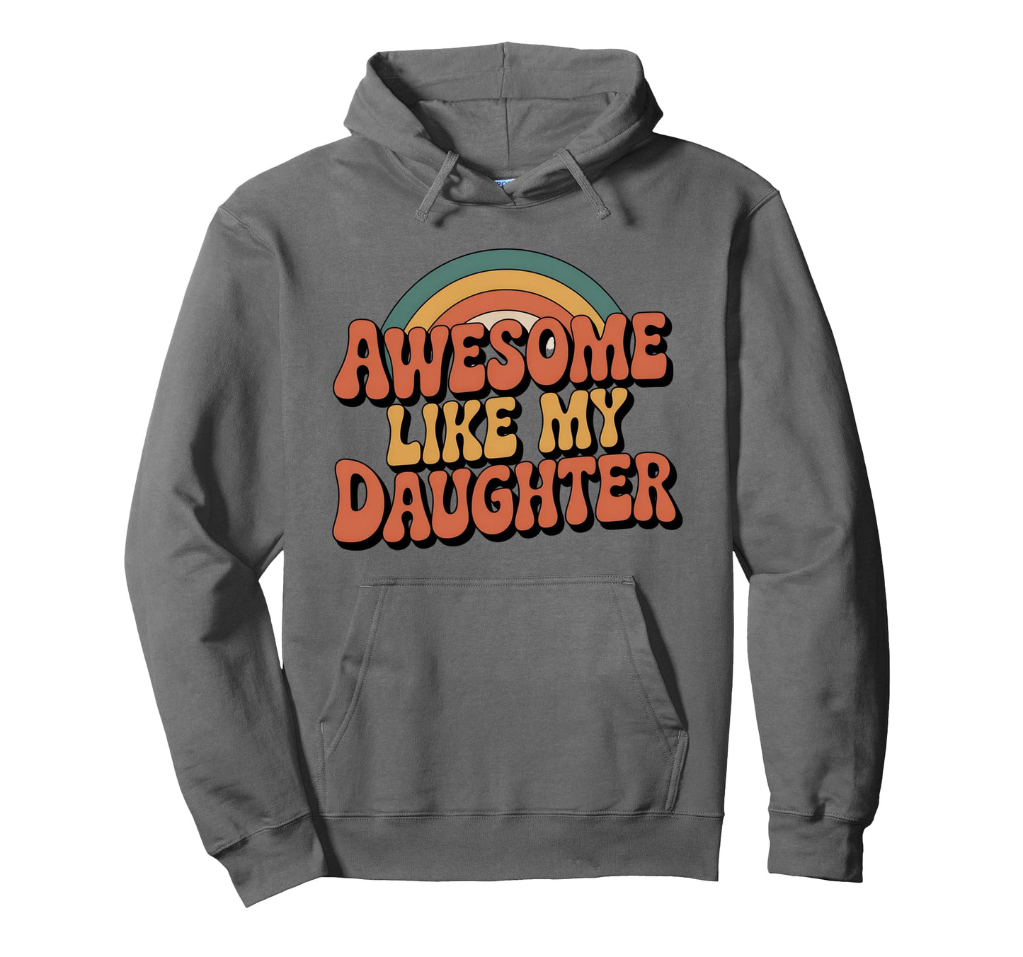 Awesome Like My Daughter 70S Hoodie - Casual Everyday Wear Men Women - T-Shirt, Sweatshirt, Hoodie