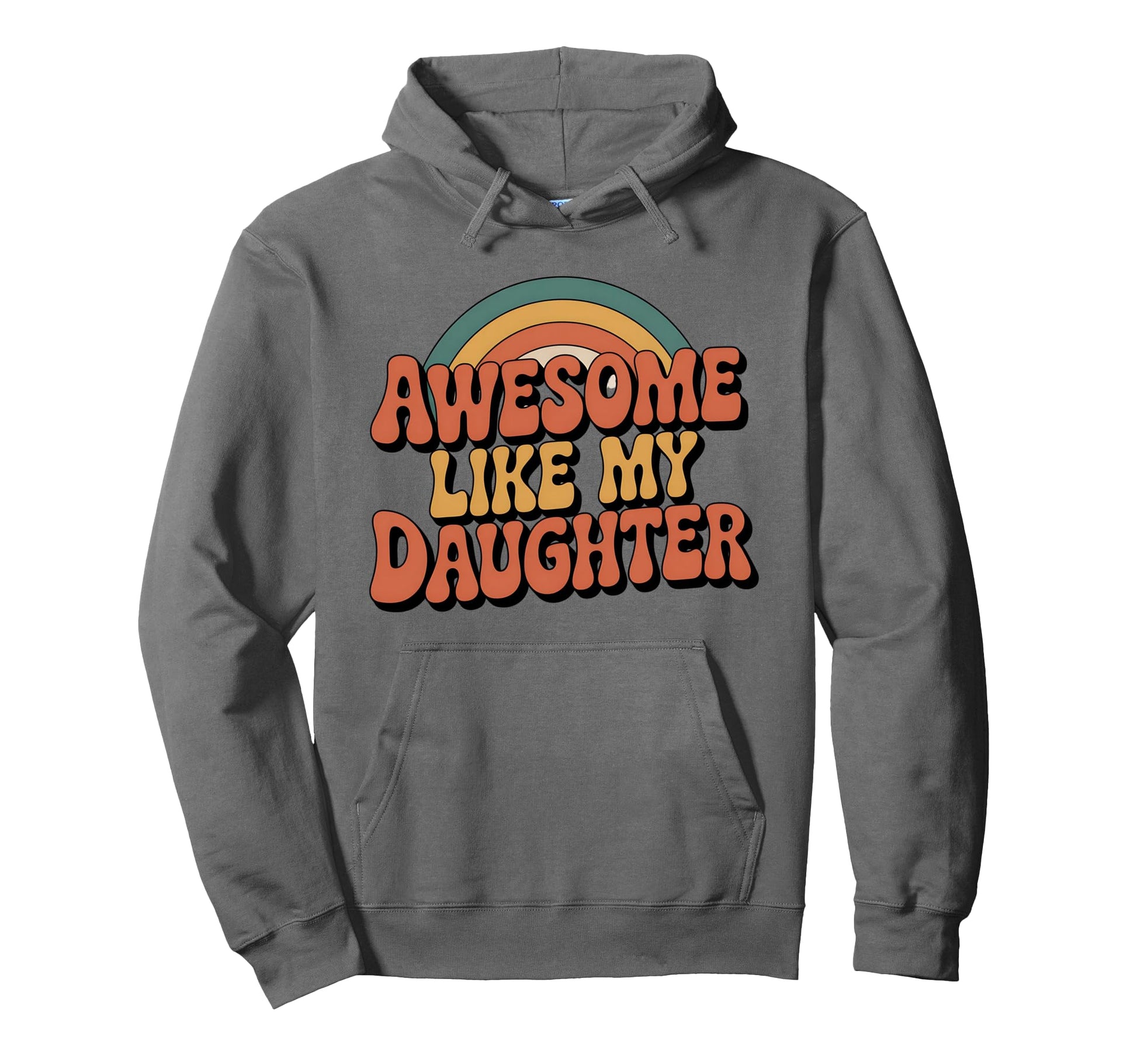 Awesome Like My Daughter 70S Hoodie - Casual Everyday Wear Men Women - T-Shirt, Sweatshirt, Hoodie