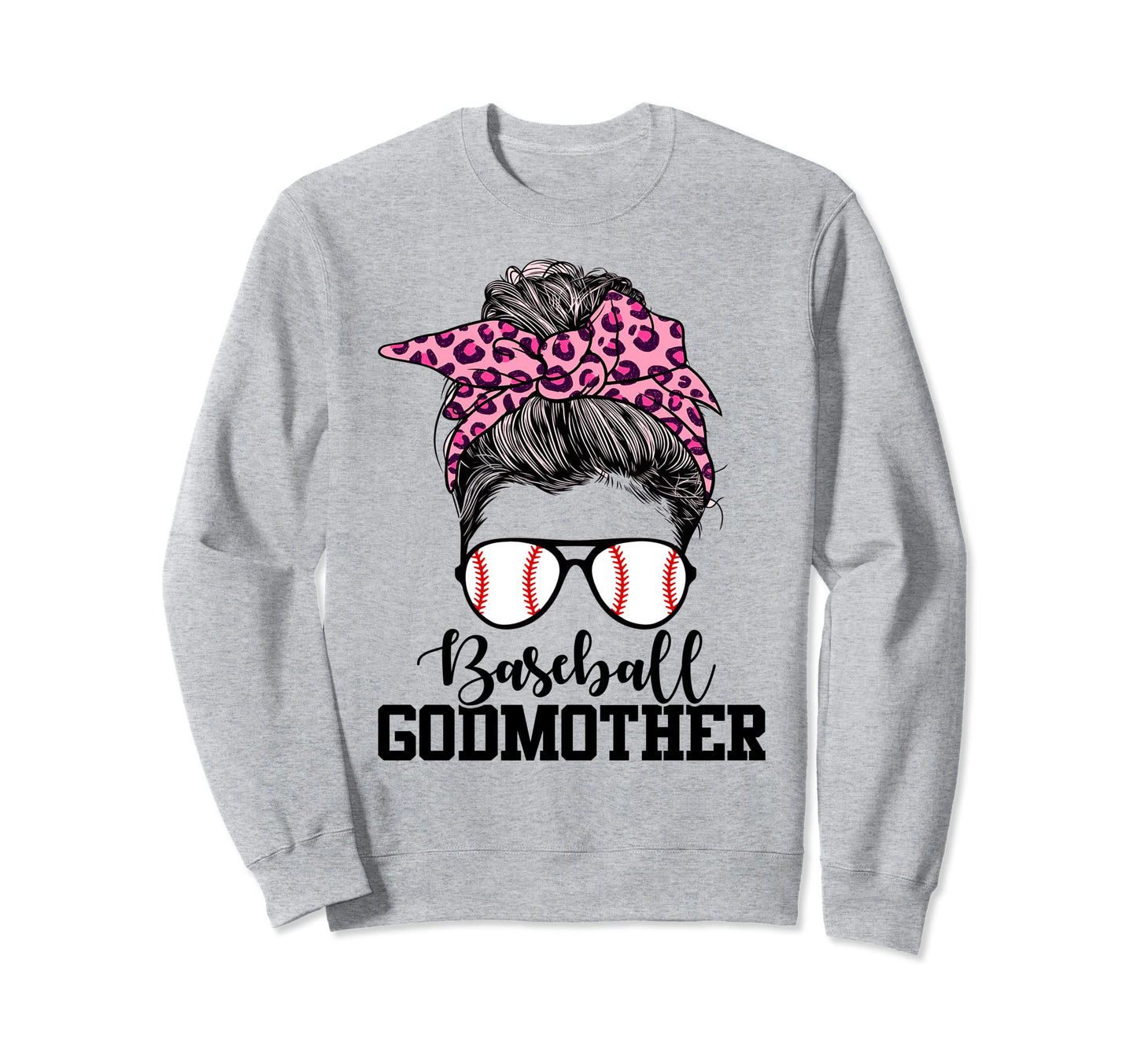 Baseball Godmother Messy Bun Sweatshirt - Casual Everyday Wear for Adults - T-Shirt, Sweatshirt, Hoodie