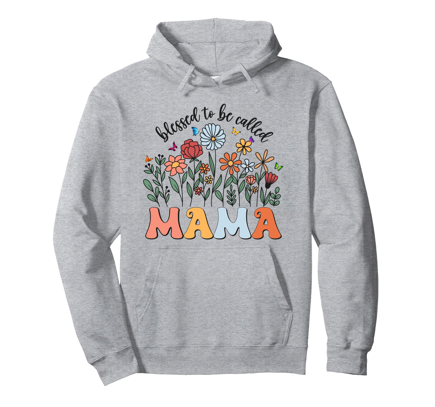 Blessed To Be Called Mama Wildflower Hoodie - Graphic Print Men Women - T-Shirt, Sweatshirt, Hoodie