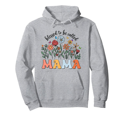 Blessed To Be Called Mama Wildflower Hoodie - Graphic Print Men Women - T-Shirt, Sweatshirt, Hoodie