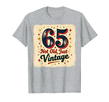65Th Birthday Gift Not Old Just Heather T-Shirt - Graphic Print Men Women - T-Shirt, Sweatshirt, Hoodie