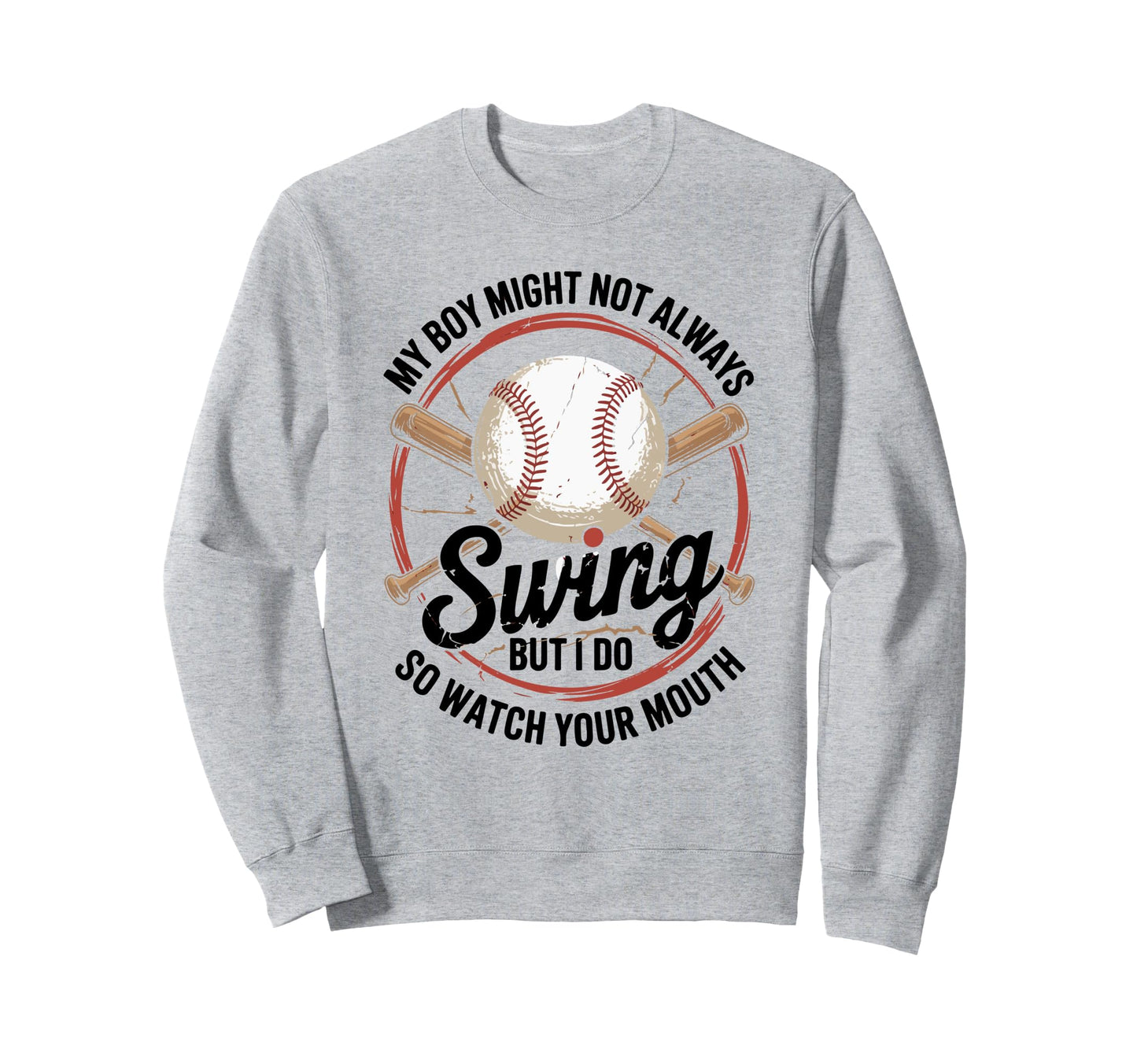 Funny Baseball Parent Swing Joke Sweatshirt - Trendy Graphic Unisex - T-Shirt, Sweatshirt, Hoodie