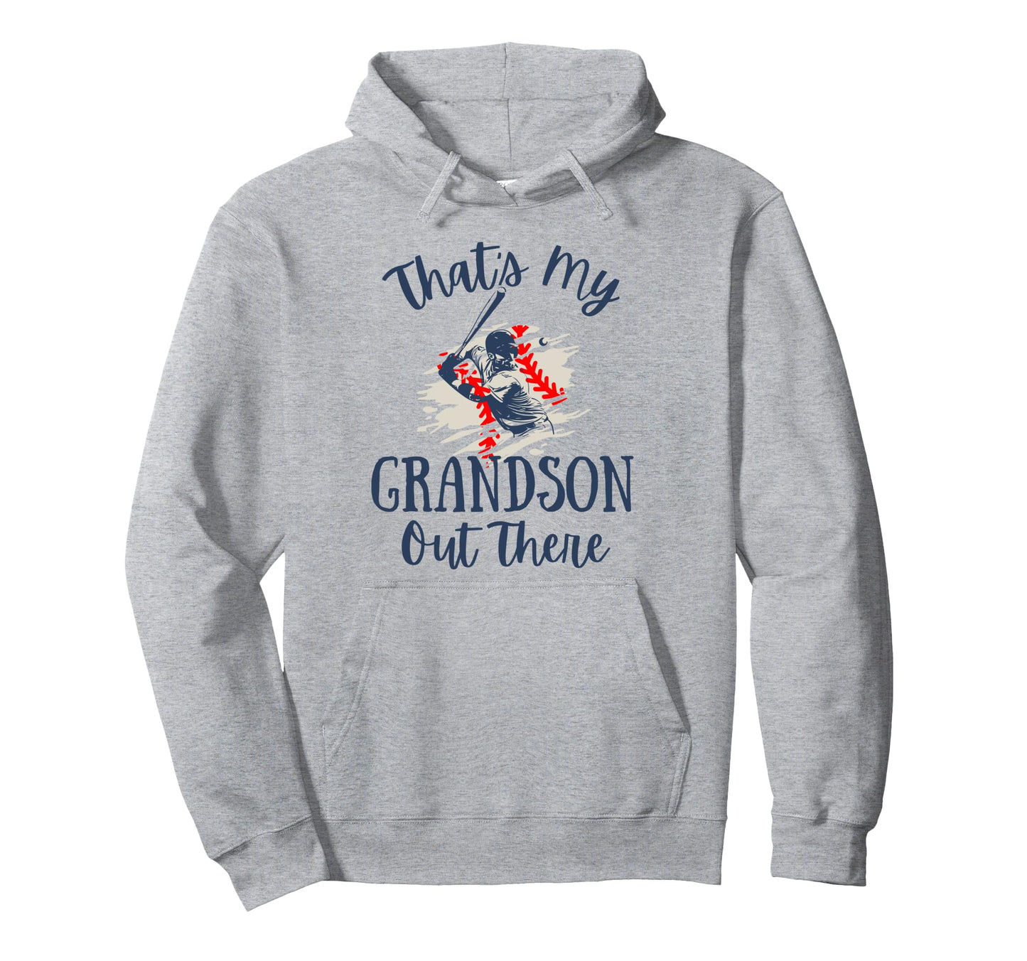 Thats My Grandson Out There Baseball Hoodie - Trendy Graphic Men Women - T-Shirt, Sweatshirt, Hoodie