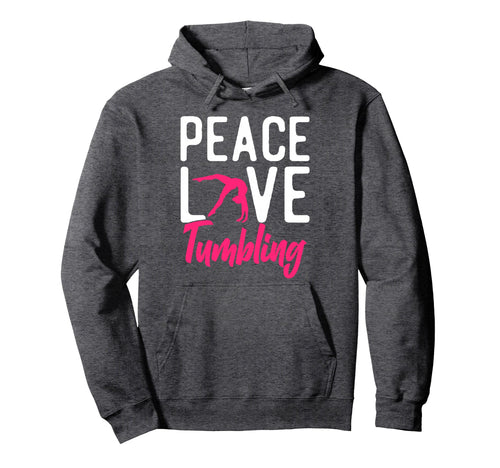 Gymnastics Tumbling Peace Love Tumbling Hoodie - Unique Graphic Unisex - T-Shirt, Sweatshirt, Hoodie
