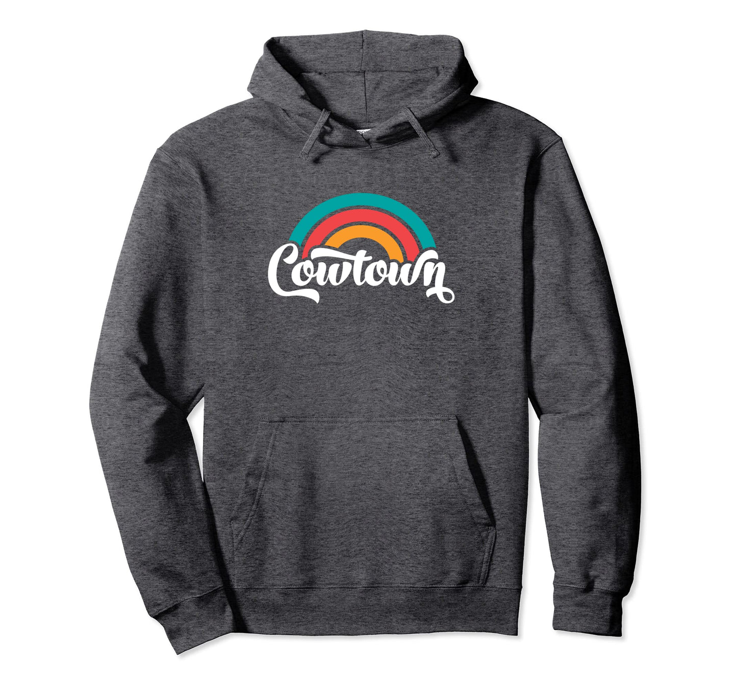 Cowtown Fort Worth Tx Script Rainbow Hoodie - Streetwear Style Unisex - T-Shirt, Sweatshirt, Hoodie