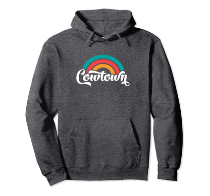 Cowtown Fort Worth Tx Script Rainbow Hoodie - Streetwear Style Unisex - T-Shirt, Sweatshirt, Hoodie