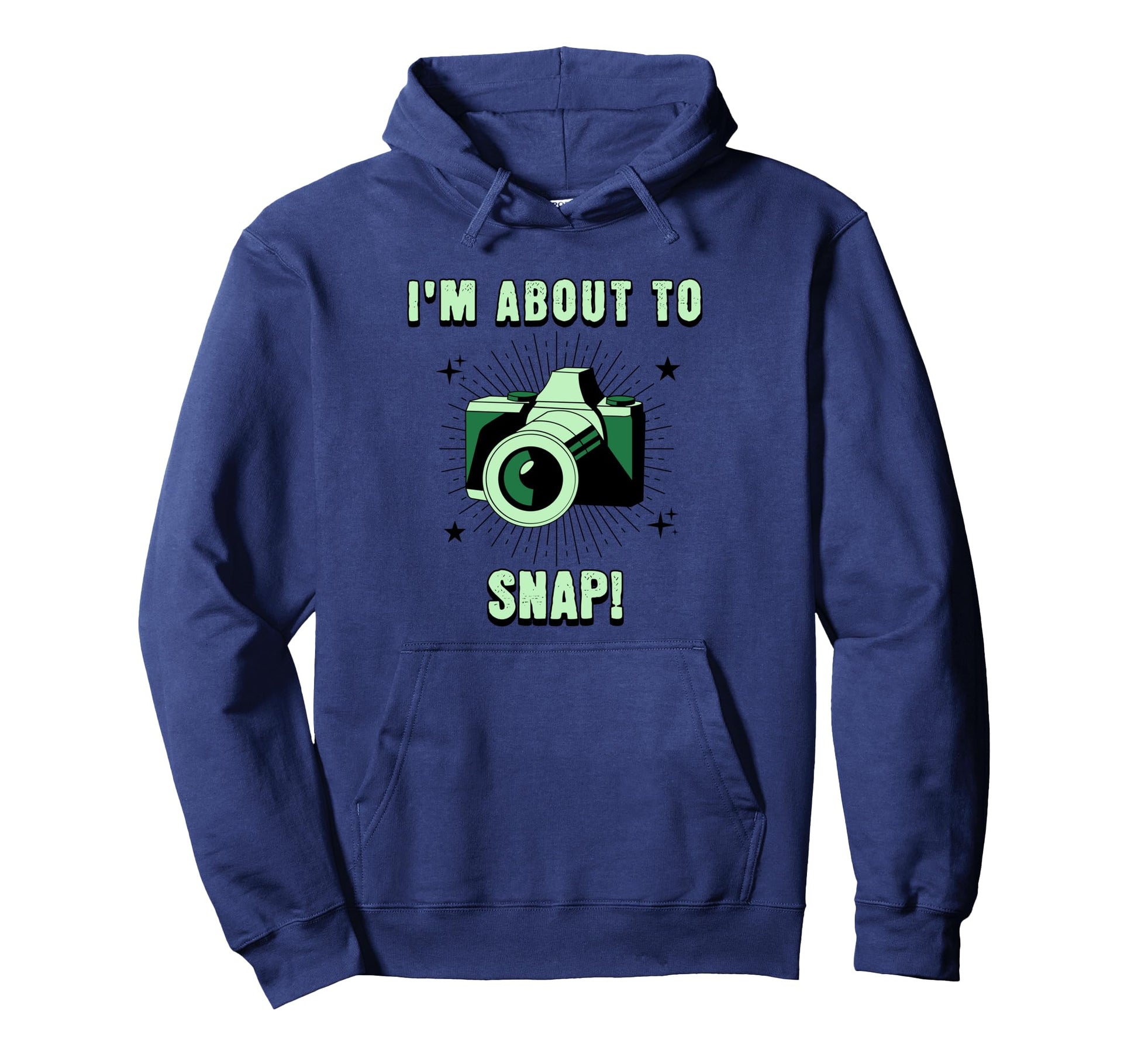 Camera Lovers Im About To Snap Hoodie - Casual Everyday Wear for Adults - T-Shirt, Sweatshirt, Hoodie