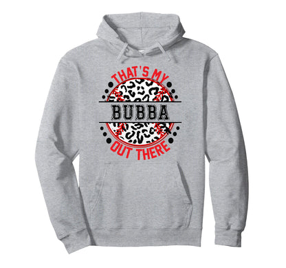 Thats My Bubba Out There Baseball Ball Hoodie - Unique Graphic Men Women - T-Shirt, Sweatshirt, Hoodie