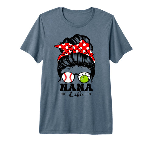 Nana Life Messy Bun Hair Funny T-Shirt - Fun Novelty Design for Adults - T-Shirt, Sweatshirt, Hoodie