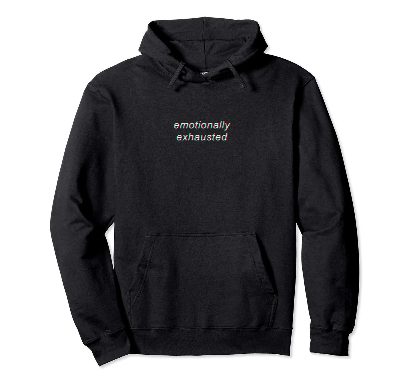 Emotionally Exhausted Aesthetic Glitch Hoodie - Graphic Print for Adults - T-Shirt, Sweatshirt, Hoodie