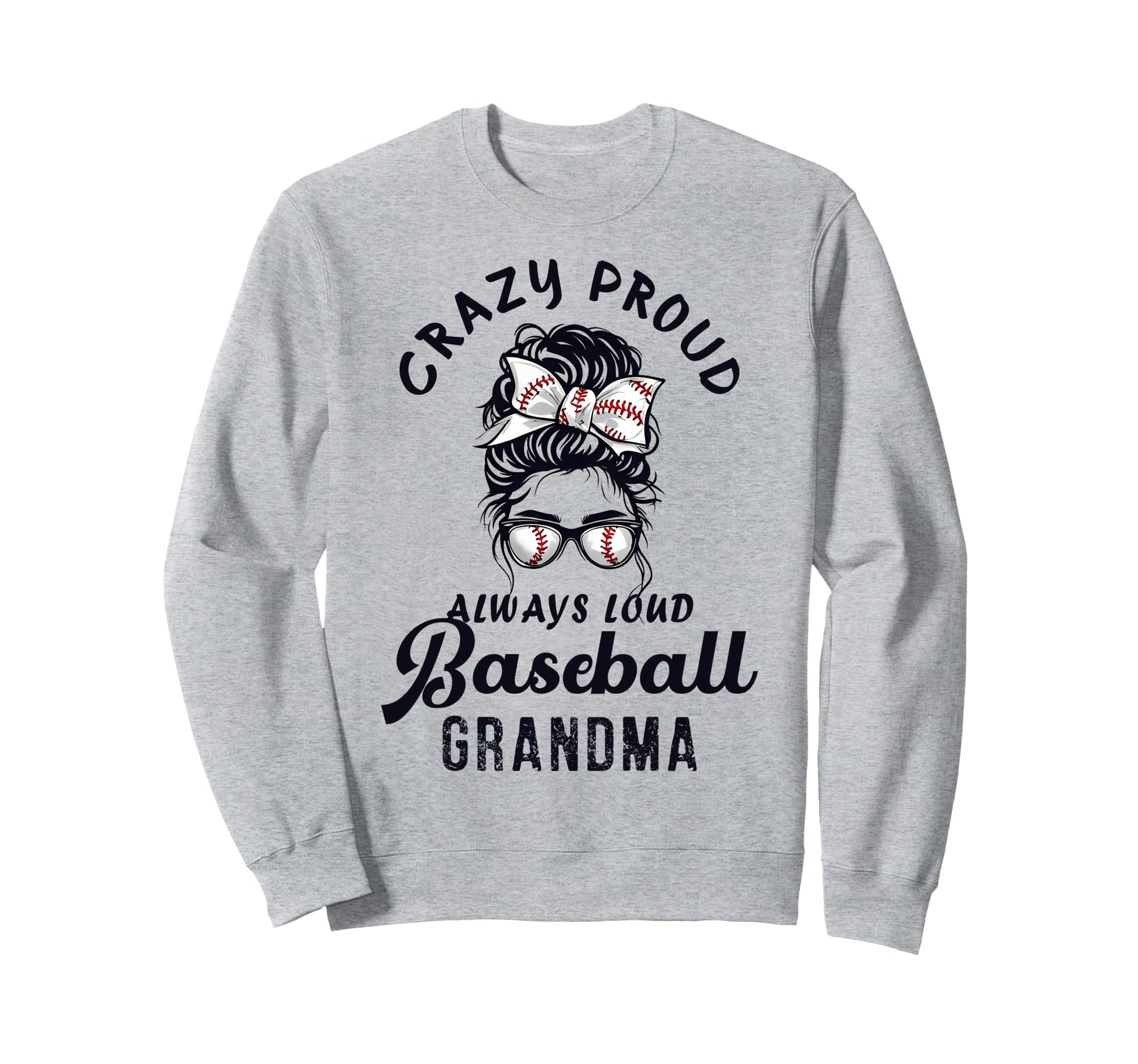 Crazy Proud Always Loud Baseball Sweatshirt - Minimalist Print Men Women - T-Shirt, Sweatshirt, Hoodie