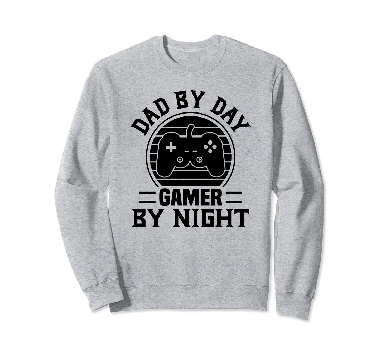 Dad Day Gamer Night Funny Dad Gamer Sweatshirt - Fun Novelty Design Unisex - T-Shirt, Sweatshirt, Hoodie