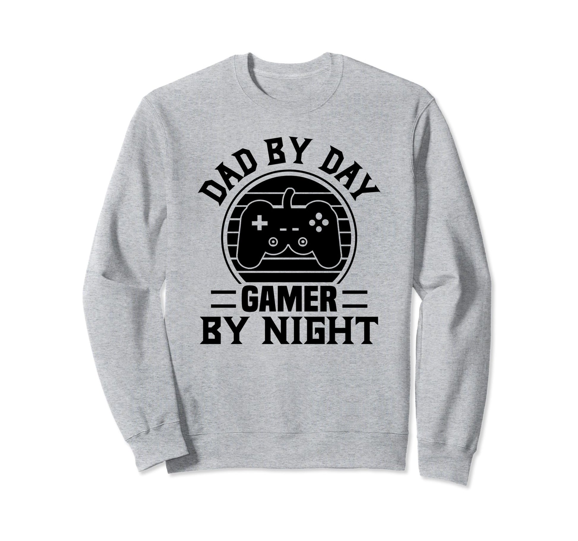Dad Day Gamer Night Funny Dad Gamer Sweatshirt - Fun Novelty Design Unisex - T-Shirt, Sweatshirt, Hoodie