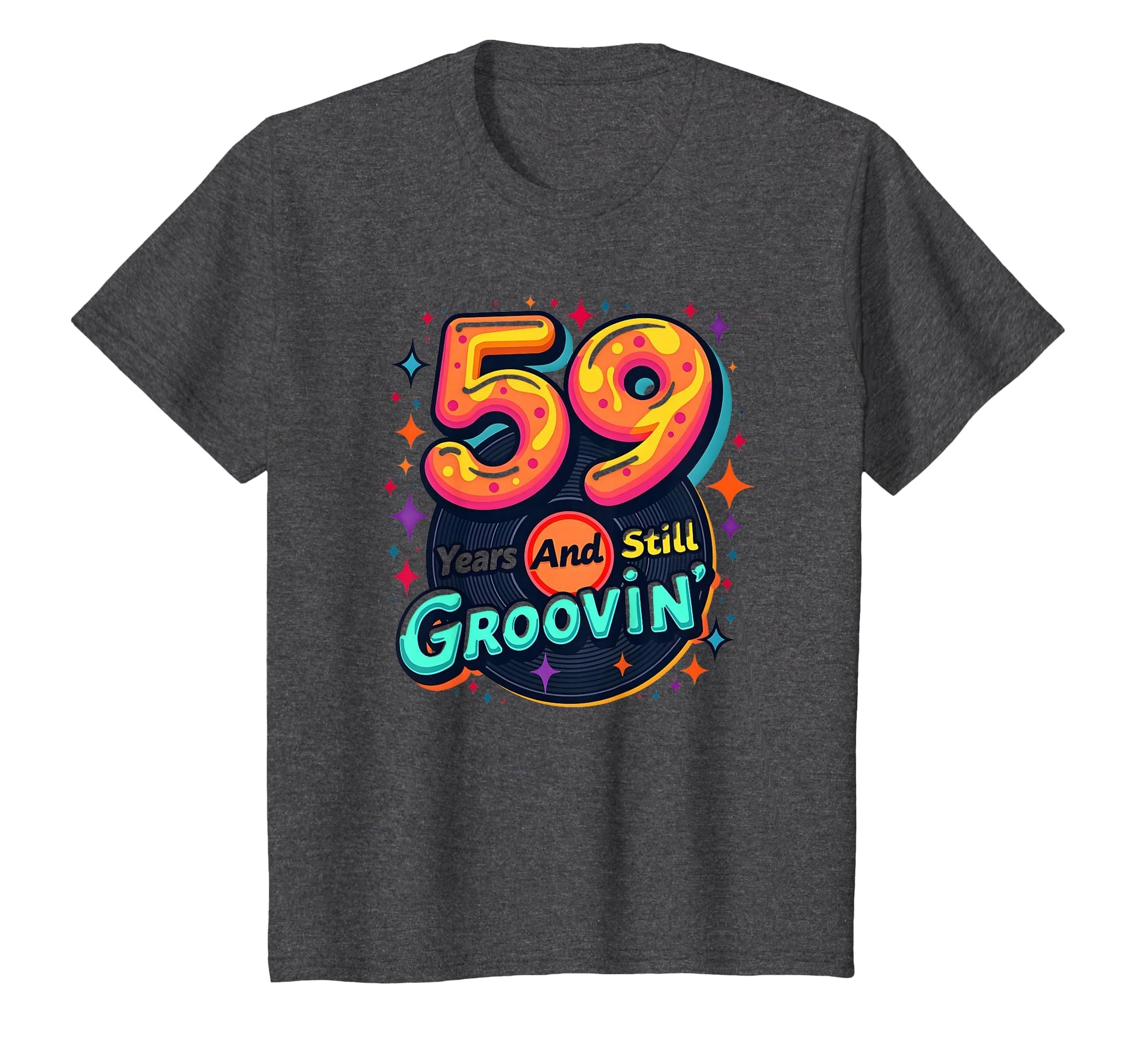 59 Years Still Groovin Birthday Gift T-Shirt - Novelty Apparel Unisex - T-Shirt, Sweatshirt, Hoodie