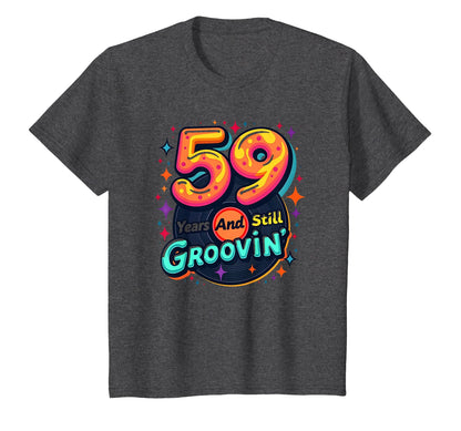 59 Years Still Groovin Birthday Gift T-Shirt - Novelty Apparel Unisex - T-Shirt, Sweatshirt, Hoodie