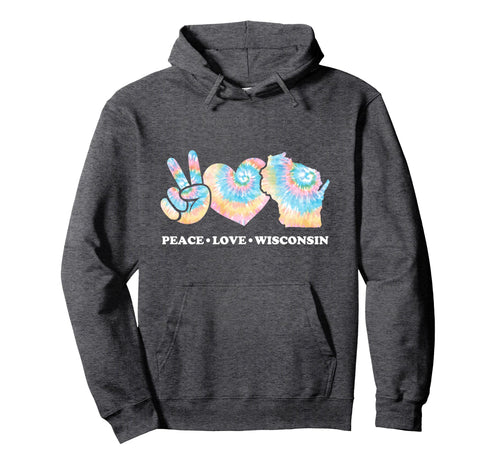 Peace Love And Wisconsin Hoodie - Graphic Print Men Women - T-Shirt, Sweatshirt, Hoodie