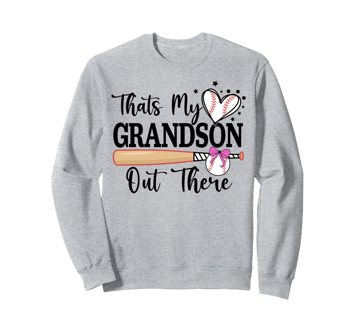 Thats My Grandson Out There Baseball Sweatshirt - Graphic Print Unisex - T-Shirt, Sweatshirt, Hoodie