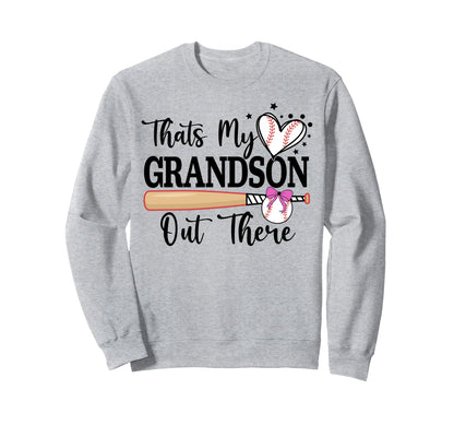 Thats My Grandson Out There Baseball Sweatshirt - Graphic Print Unisex - T-Shirt, Sweatshirt, Hoodie