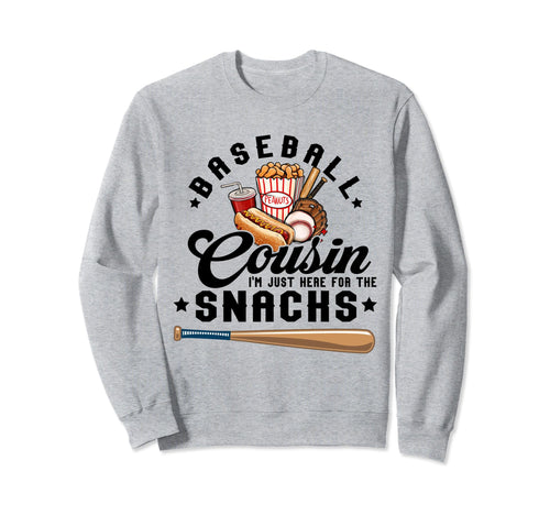 Baseball Cousin Here Snacks Funny Sweatshirt - Novelty Apparel Unisex - T-Shirt, Sweatshirt, Hoodie