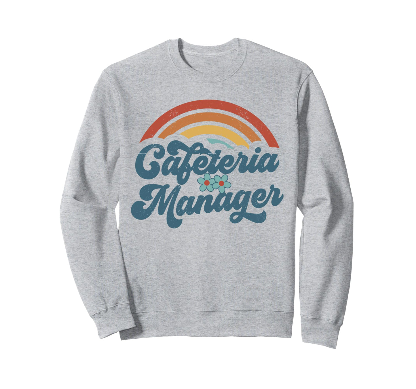 Cafeteria Manager Groovy Rainbow Sweatshirt - Aesthetic Graphic for Adults - T-Shirt, Sweatshirt, Hoodie