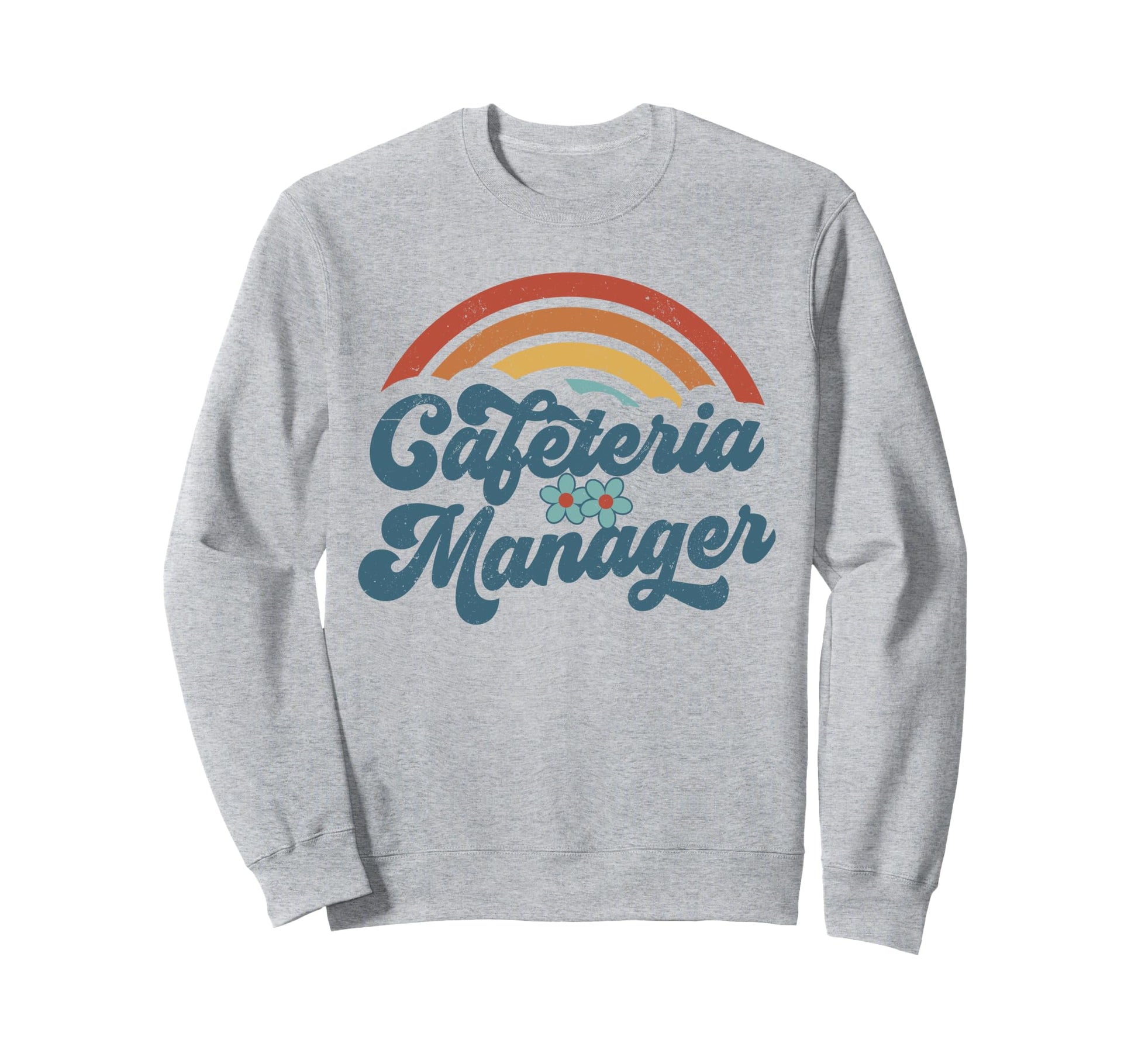 Cafeteria Manager Groovy Rainbow Sweatshirt - Aesthetic Graphic for Adults - T-Shirt, Sweatshirt, Hoodie
