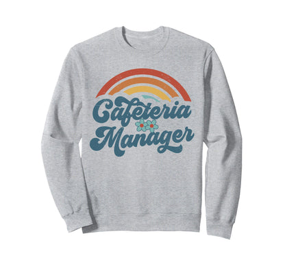 Cafeteria Manager Groovy Rainbow Sweatshirt - Aesthetic Graphic for Adults - T-Shirt, Sweatshirt, Hoodie