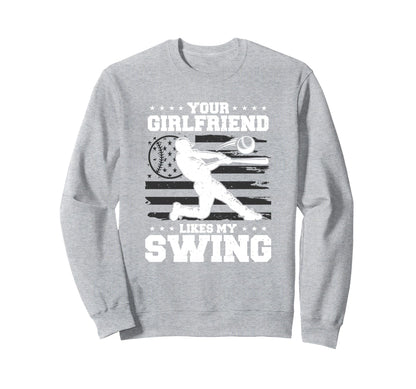 Your Girlfriend Likes My Swing Sweatshirt - Aesthetic Graphic for Adults - T-Shirt, Sweatshirt, Hoodie