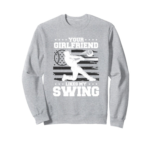 Your Girlfriend Likes My Swing Sweatshirt - Aesthetic Graphic for Adults - T-Shirt, Sweatshirt, Hoodie