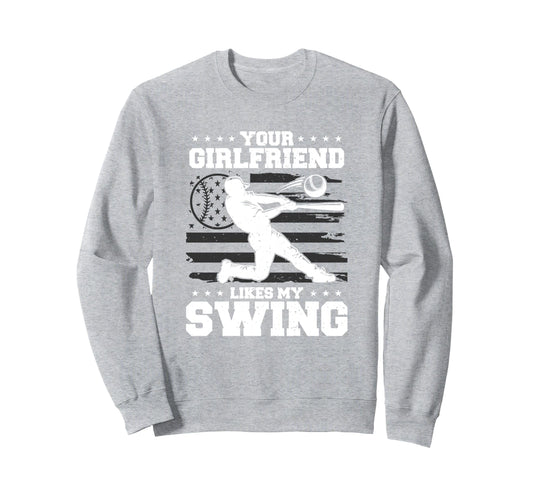 Your Girlfriend Likes My Swing Sweatshirt - Aesthetic Graphic for Adults - T-Shirt, Sweatshirt, Hoodie