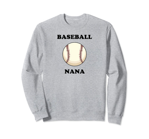 Baseball Nana Sports Grandma Sweatshirt - Streetwear Style for Adults - T-Shirt, Sweatshirt, Hoodie