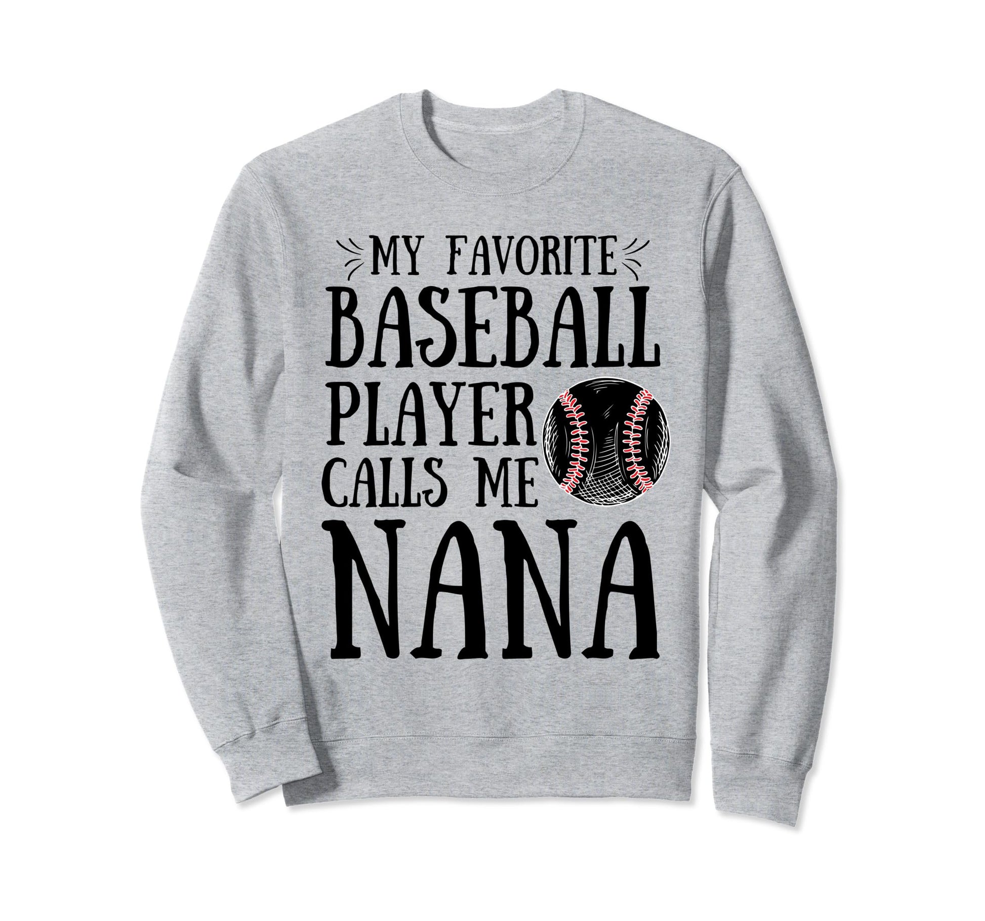 My Favorite Baseball Player Calls Sweatshirt - Novelty Apparel for Adults - T-Shirt, Sweatshirt, Hoodie