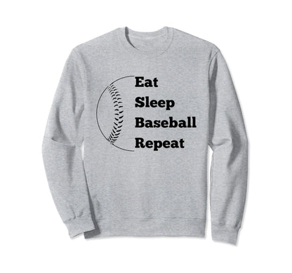 Eat Sleep Baseball Repeat Sweatshirt - Fun Novelty Design for Adults - T-Shirt, Sweatshirt, Hoodie