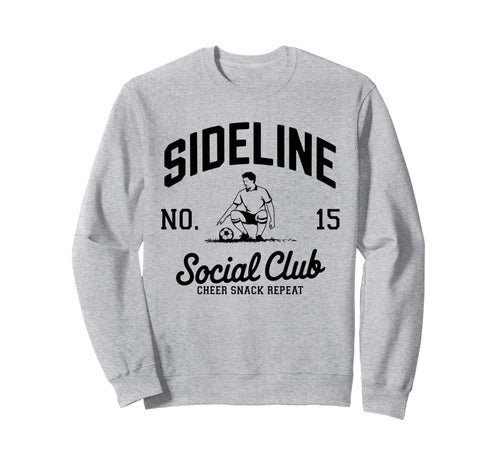Sideline Social Club Soccer Mom Sweatshirt - Streetwear Style for Adults - T-Shirt, Sweatshirt, Hoodie