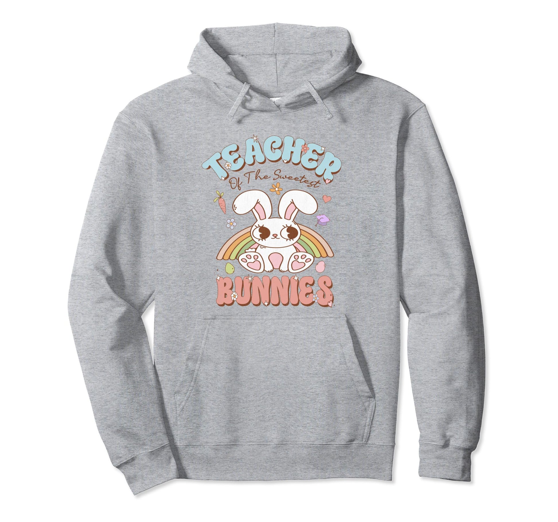 Teacher Sweetest Bunnies Easter Hoodie - Fun Novelty Design for Adults - T-Shirt, Sweatshirt, Hoodie