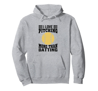 I Love Pitching More Than Batting Funny Hoodie - Graphic Print Unisex - T-Shirt, Sweatshirt, Hoodie