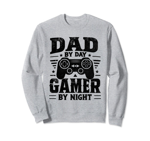 Dad Day Gamer Night Fathers Day Sweatshirt - Streetwear Style Men Women - T-Shirt, Sweatshirt, Hoodie