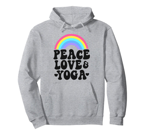 Peace Love Yoga Rainbow Hippie Yoga Hoodie - Trendy Graphic Unisex - T-Shirt, Sweatshirt, Hoodie